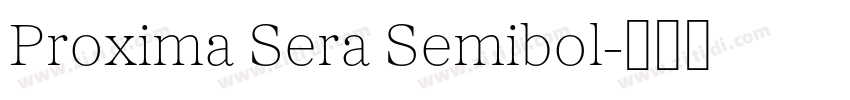 Proxima Sera Semibol字体转换 Proxima Sera Semibol字体转换